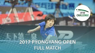 【Video】CHOE Hyon Hwa  VS KIM Nam Hae, tứ kết 2017 ITTF Challenge, Bình Nhưỡng Open