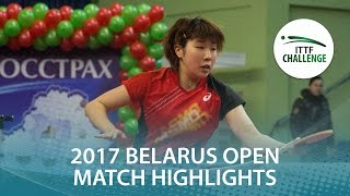 【Video】NAGAO Takako VS HONOKA Hashimoto, bán kết 2017 ITTF Challenge, Belgosstrakh Belarus Mở