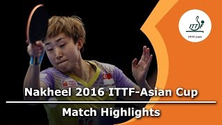【Video】Feng Tianwei VS MIU Hirano, tứ kết 2016 ITTF Nakheel Asian Cup