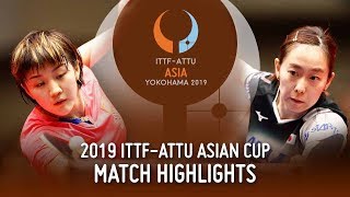 【Video】CHEN Meng VS ISHIKAWA Kasumi, bán kết Cúp châu Á 2019 ITTF-ATTU
