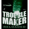 Troublemaker Reloaded